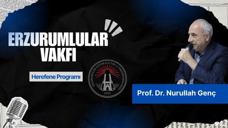 Nurullah Genç Erzurumlular Vakfı Herfene Programında Konuştu